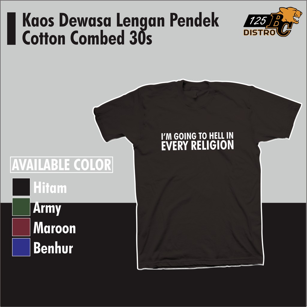 Kaos Im Going To Hell In every Religion Cotton Combed 30s