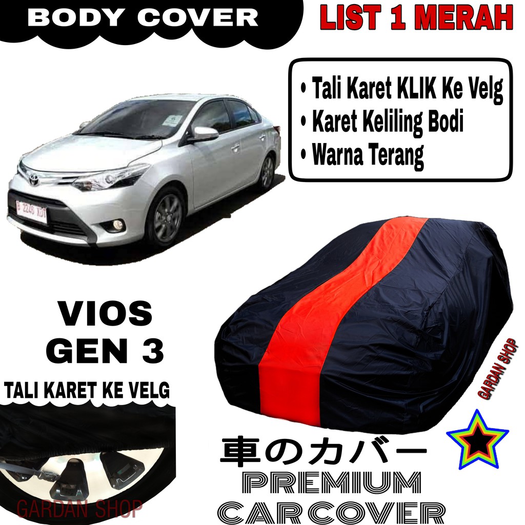 Body Cover VIOS GEN 3 List Single MERAH Sarung Mobil Penuutup Vios Gen 3 PREMIUM