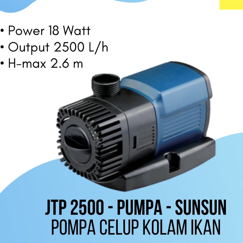 SUNSUN PUMPA JTP 2500 / JTP2500 ORI Pompa Celup Kolam Ikan Rendah / Hemat Daya