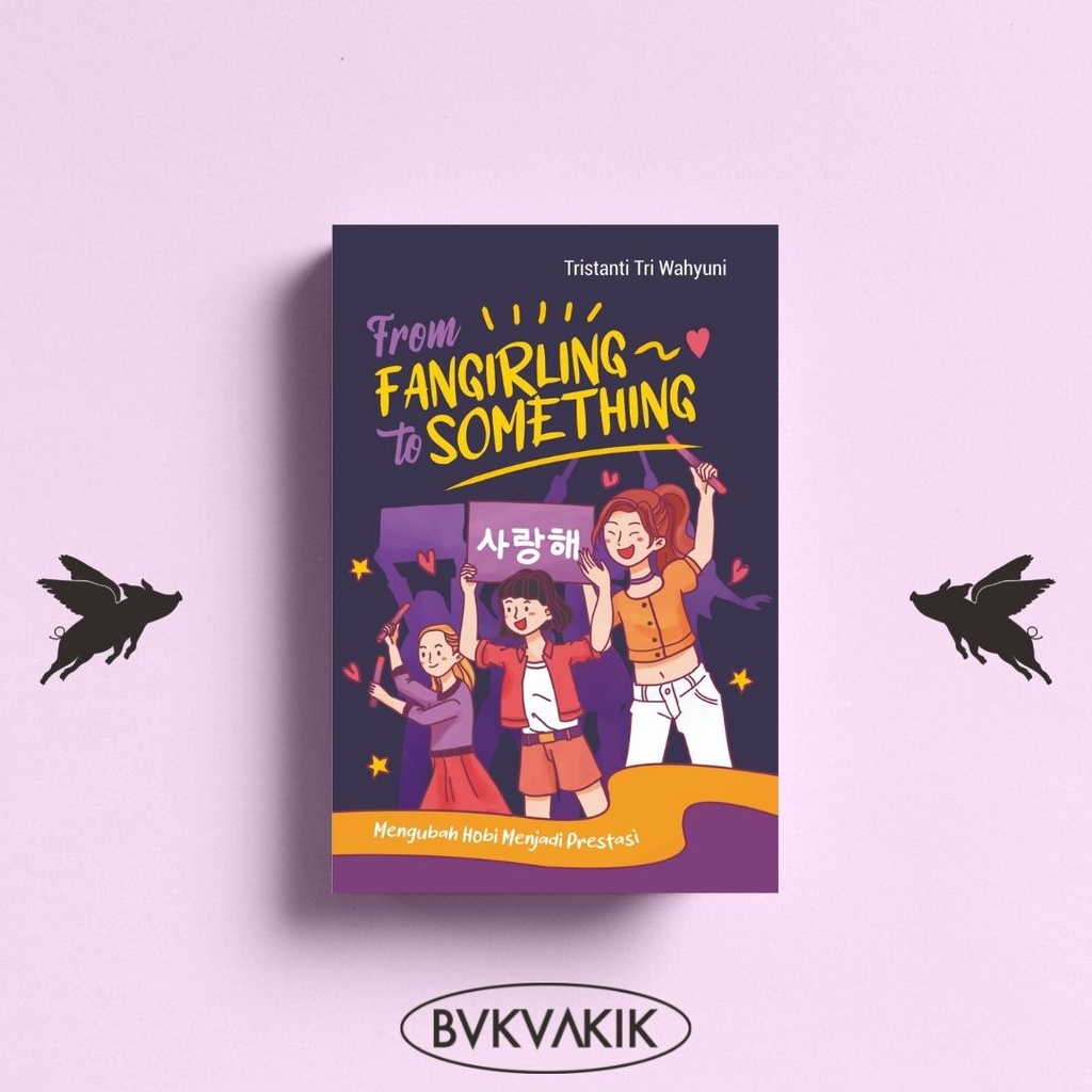 From Fangirling To Something - Tristanti Tri Wahyuni
