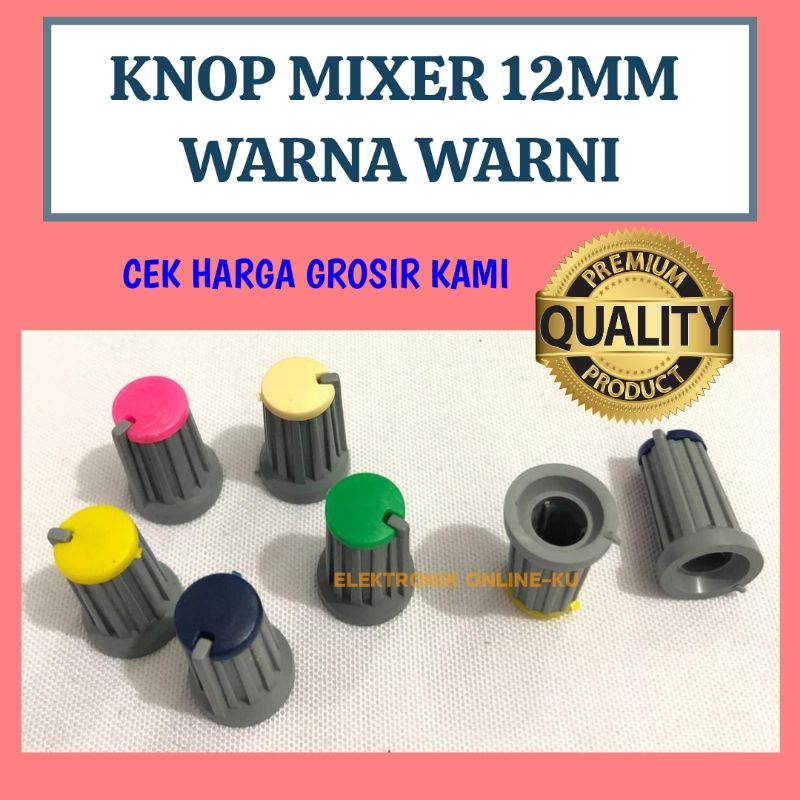 KNOP MIXER 12MM WARNA WARNI