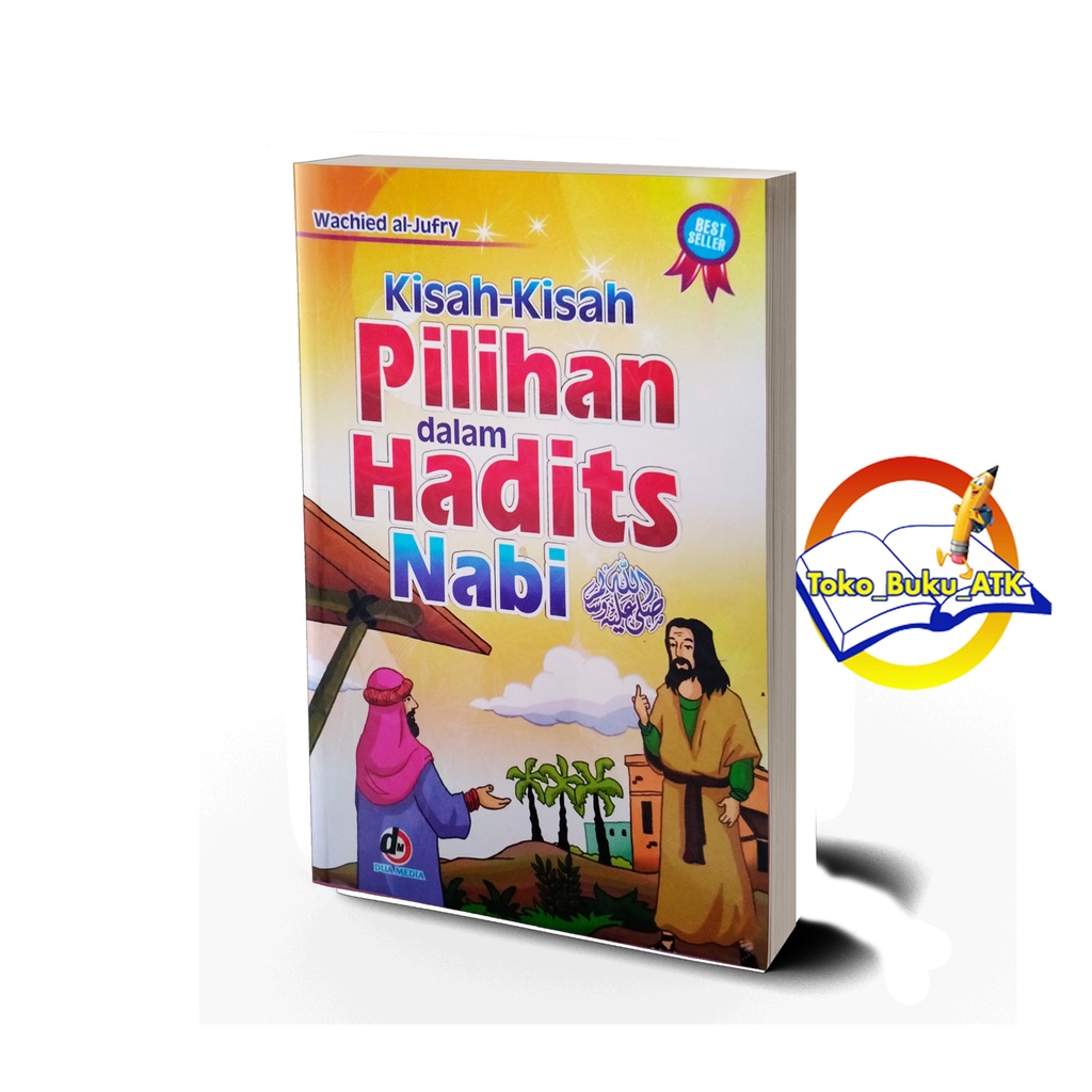 

KISAH-KISAH PILIHAN DALAM HADITS NABI