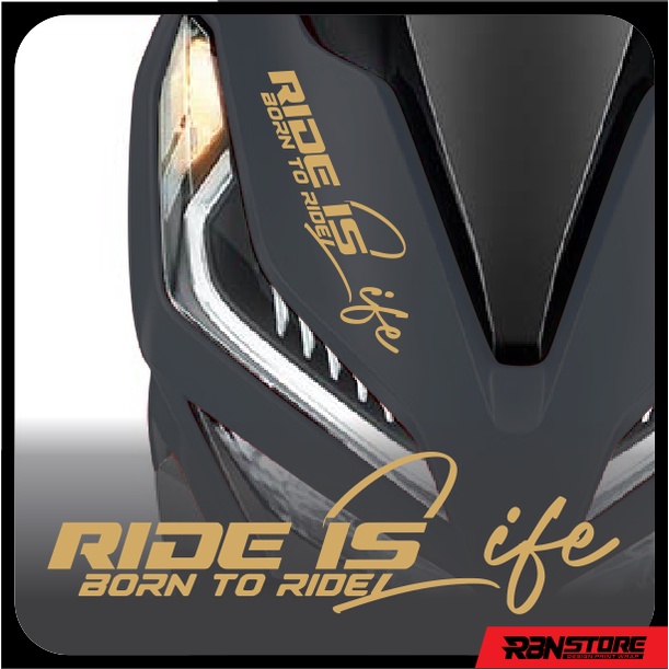 STIKER MOTOR RIDE IS LIFE BORN TO RIDE CUTTING STICKER HOLOGRAM DAN WARNA SOLID KODE RBN0038