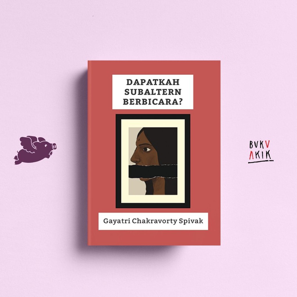 Dapatkah Subaltern Berbicara - Gayatri Chakravorty Spivak