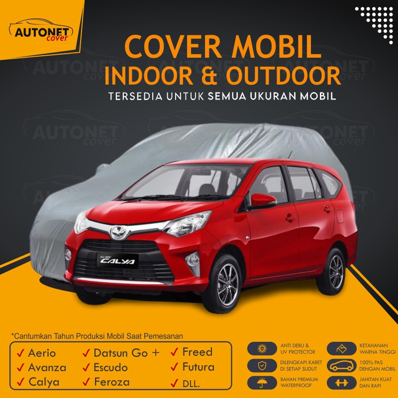 Body Car Cover Toyota Calya Autonet Cover Sarung penutup mobil Aerio Avanza Feroza Freed Escudo