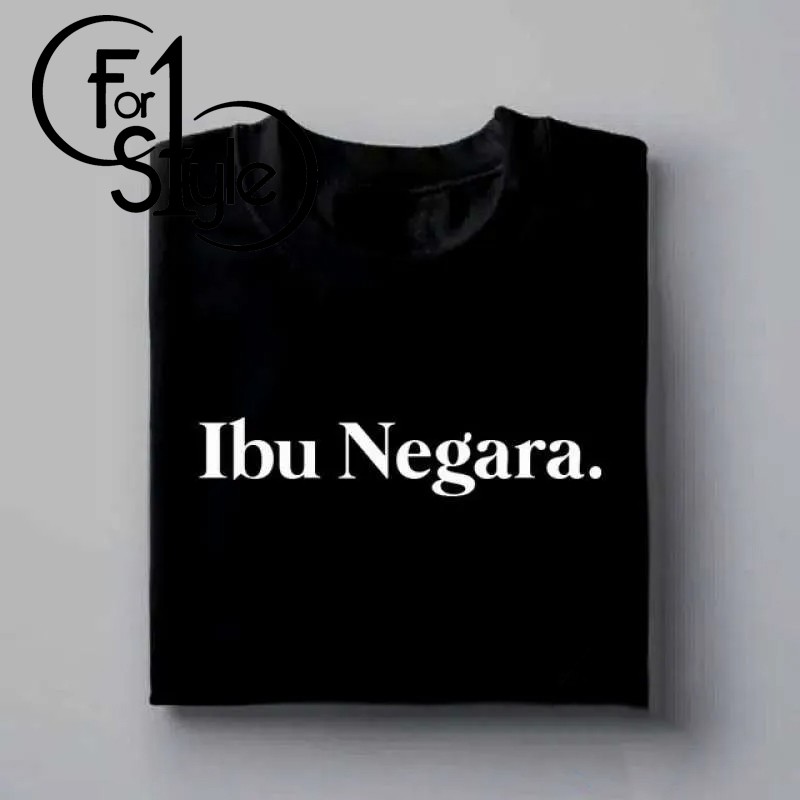 KAOS IBU NEGARA - BAJU IBU NEGARA - T-SHIRT KAOS IBU NEGARA