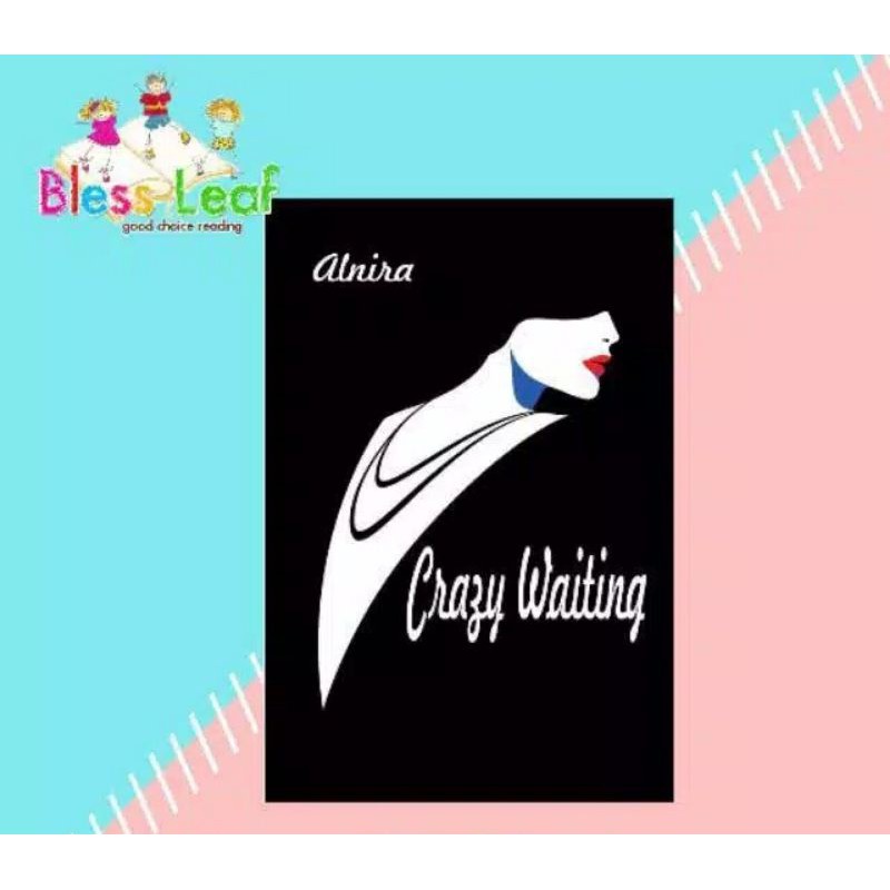 NOVEL Crazy Waiting  Oleh Alnira