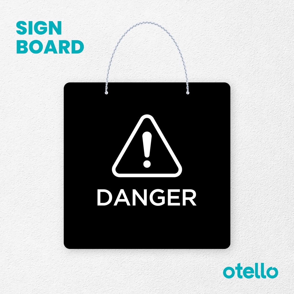 Otello Sign Danger Signage Board Acrylic Papan Gantung Label Akrilik Rantai Petunjuk Toko Modern Minimalist Kafe Restoran Kantor Gedung Cafe