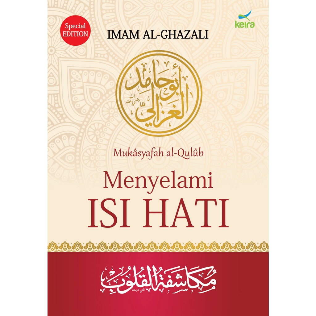 Penerbit Keira Publishing - Menyelami Isi Hati - Imam Ghazali, Tahdzib Mukasyafah al-Qulub | Buku Membersihkan Penyakit Hati & Mendekat kepada Allah untuk Hidup Bahagia | Seni Bahagia