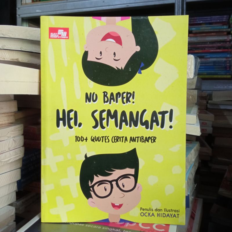 OBRAL BUKU MOTIVASI / PENGEMBANGAN DIRI / INSPIRASI / YOUR NEXT STEP / SAINSPIRASI / FREE YOUR LIFE / ORIGINAL 2a 9e-No baper hei semanga