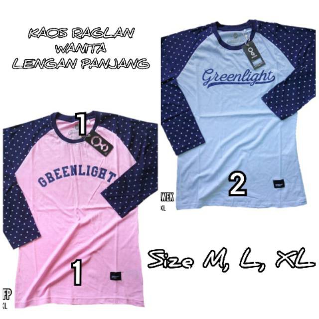 KAOS RAGLAN CEWEK KAOS RAGLAN GREENLIGHT KAOS GREENLIGHT KAOS LENGAN PANJANG KAOS RAGLAN WANITA