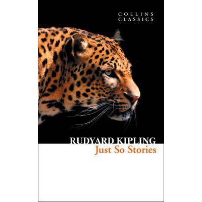 Just So Stories by Rudyard Kipling