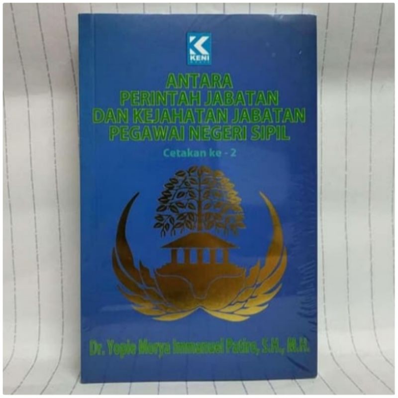

Antara Perintah Jabatan Dan Kejahatan Jabatan Pegawai Negeri Sipil Cetakan Ke-2 - Yopie Morya