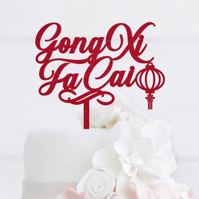 Gong Xi Fa Cai Acrylic Cake Topper