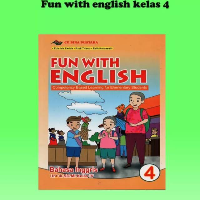 Buku bahasa inggris fun with english kelas 4 penerbit bina pustaka