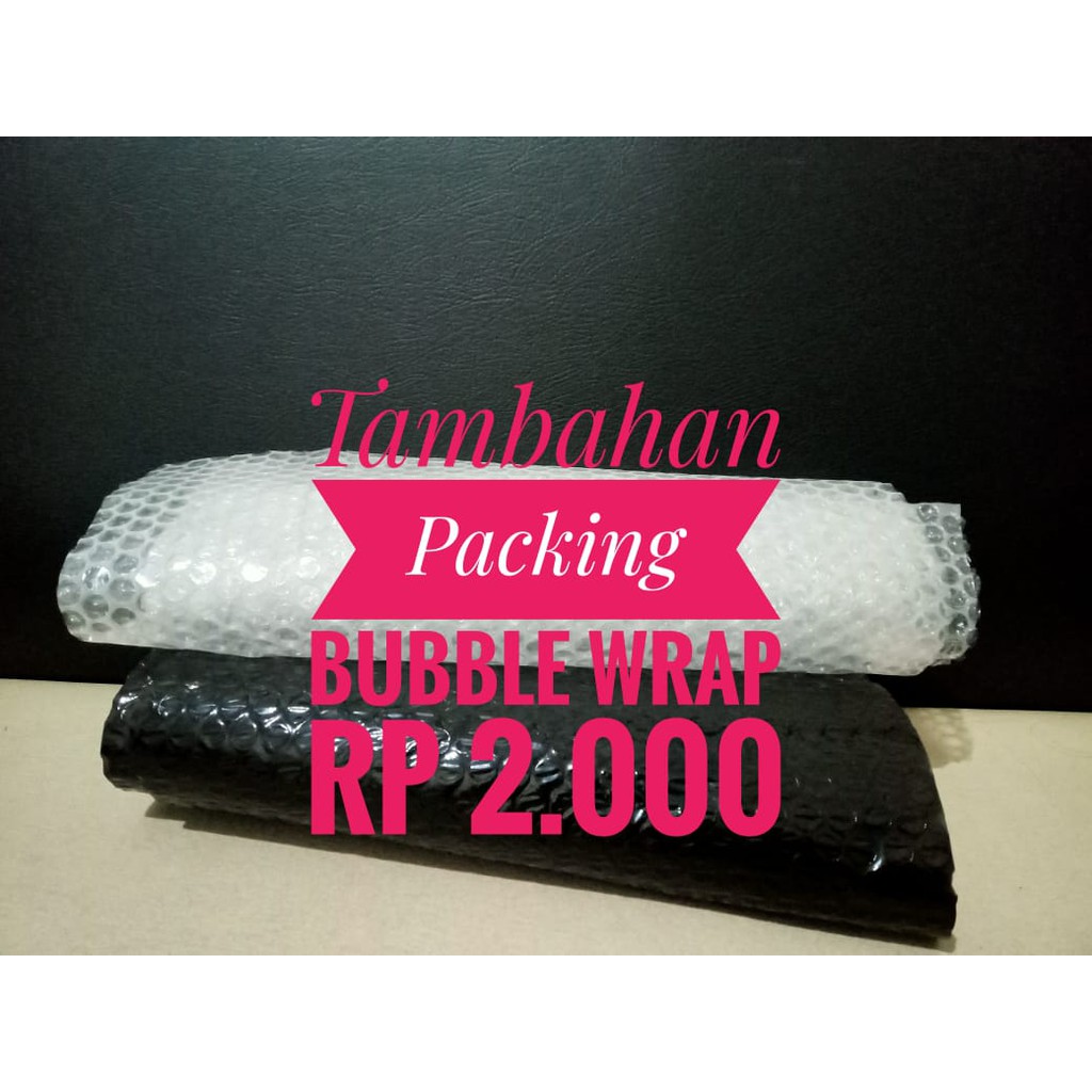 

Tambahan Kemasan Packing Bubble Wrap