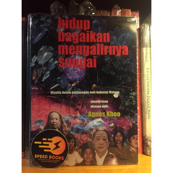 HIDUP BAGAIKAN MENGALIRNYA SUNGAI; WANITA DALAM PERJUANGAN ANTI-KOLONIAL MALAYA