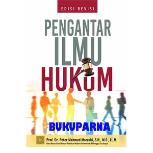 Buku PENGANTAR ILMU HUKUM Edisi Revisi - Prof. Dr. Peter Mahmud Marzuki