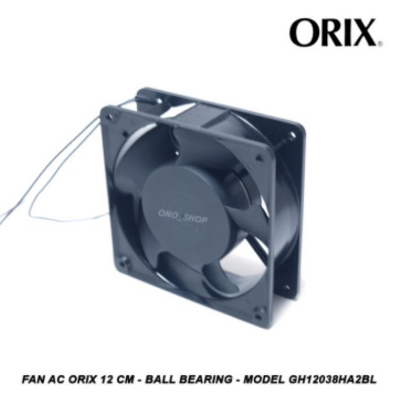 Fan AC Orix 12 CM - Ball Bearing - Model GH12038HA2BL