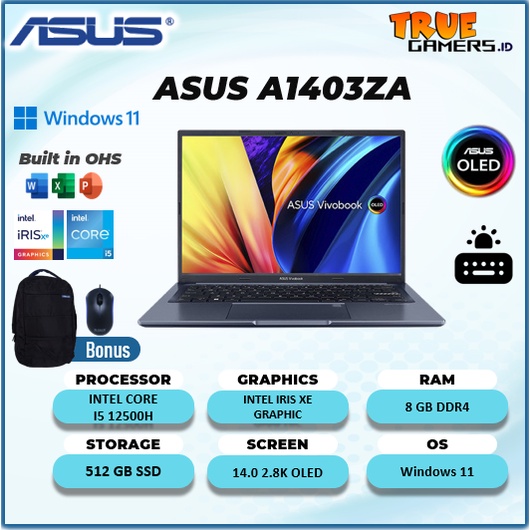 LAPTOP ASUS OLED A1403ZA INTEL I5 12500H RAM 8GB 512SSD IRISXE WIN 11+OHS 14.0 2.8K GARANSI RESMI