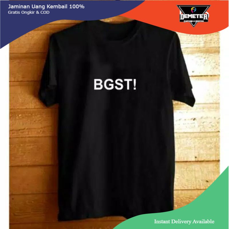 KAOS TULISAN BGST/ KAOS PRIA/ JUNPONSHOP