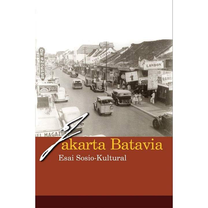 JAKARTA BATAVIA : Esai Sosio Kultural