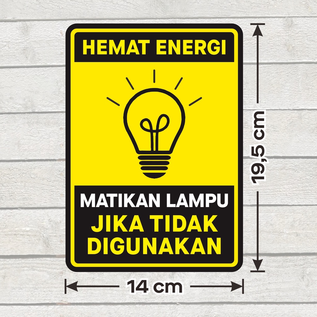 

Sticker Sign Vinyl Hemat Energi Stiker Matikan Lampu Jika Tidak Digunakan 14 x 19,5 cm