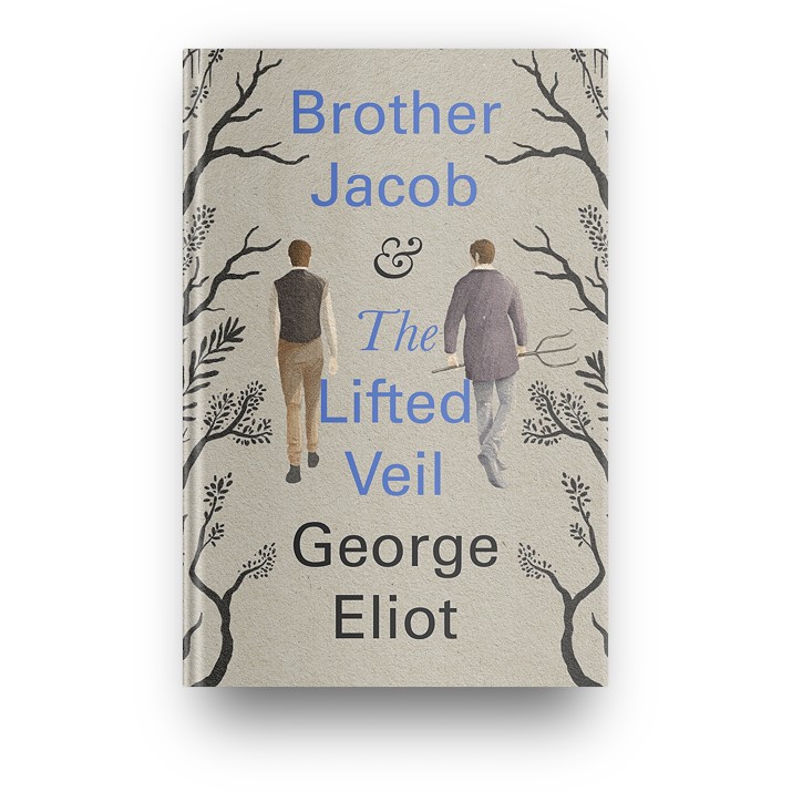 Brother Jacob & The Lifted Veil (George Eliot)