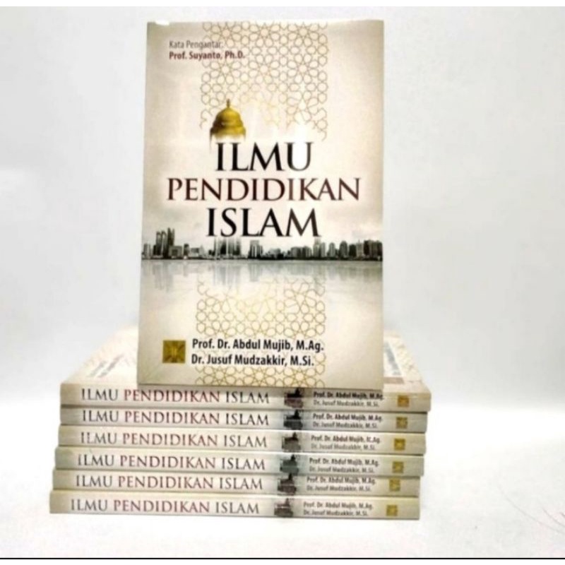 BUKU ORIGINAL ILMU PENDIDIKAN ISLAM Abdul Mujib PRENADA
