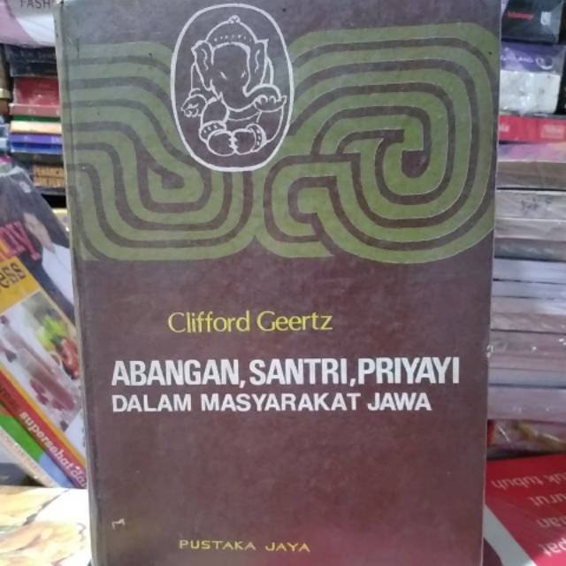 ABANGAN,SANTRI,PRIYAYI DALAM MASYARAKAT JAWA