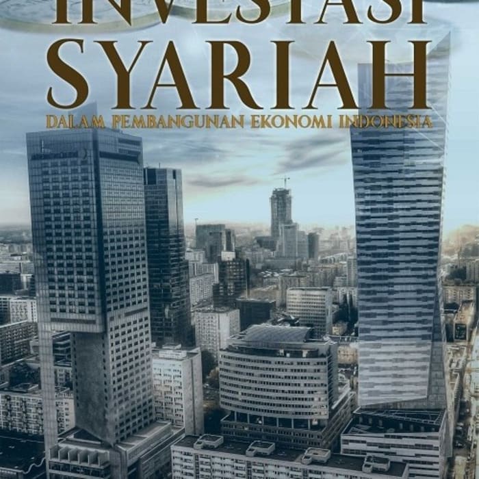 Investasi Syariah dalam Pembangunan Ekonomi Indonesia