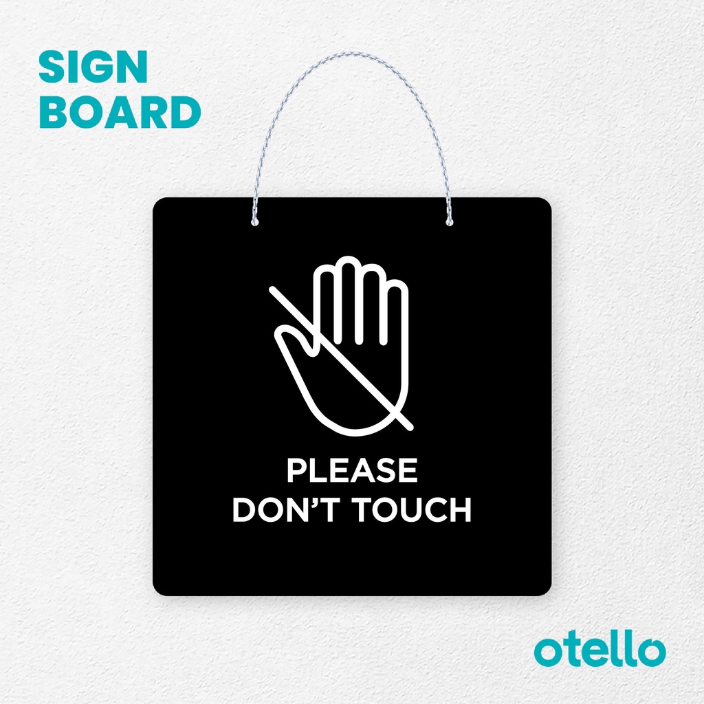 Otello Signage Please Dont Touch Signage Board Acrylic Papan Gantung Akrilik Rantai Petunjuk Toko Modern Minimalist Kafe Restoran Kantor Gedung Cafe