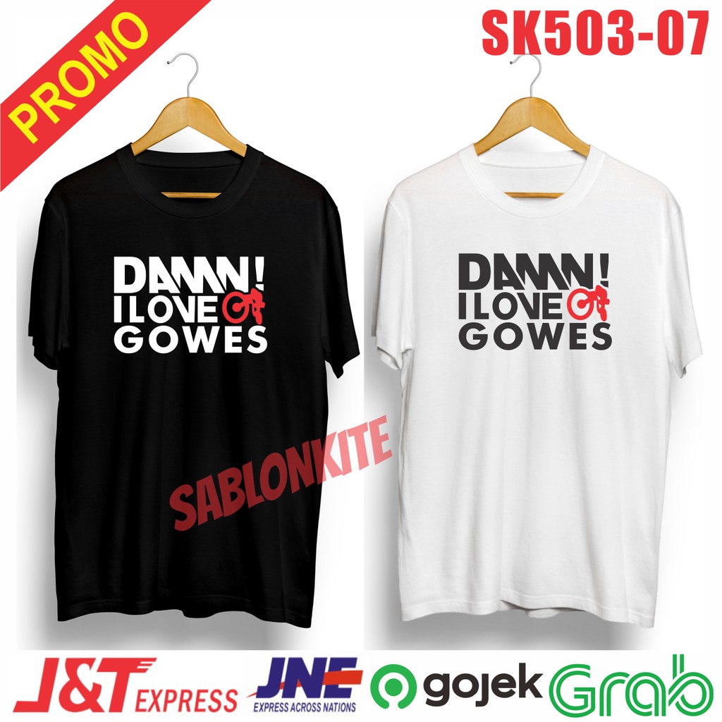 MURAH!!! KAOS DISTRO DAMN I LOVE GOWES SK503 BAHAN COMBED 30S