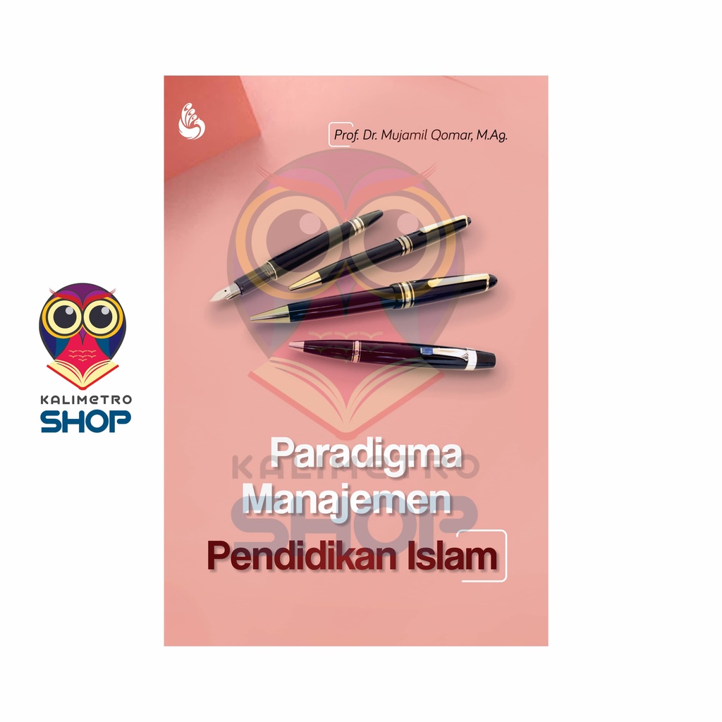 Jual Buku Paradigma Manajemen Pendidikan Islam - Prof. Dr. Mujamil ...