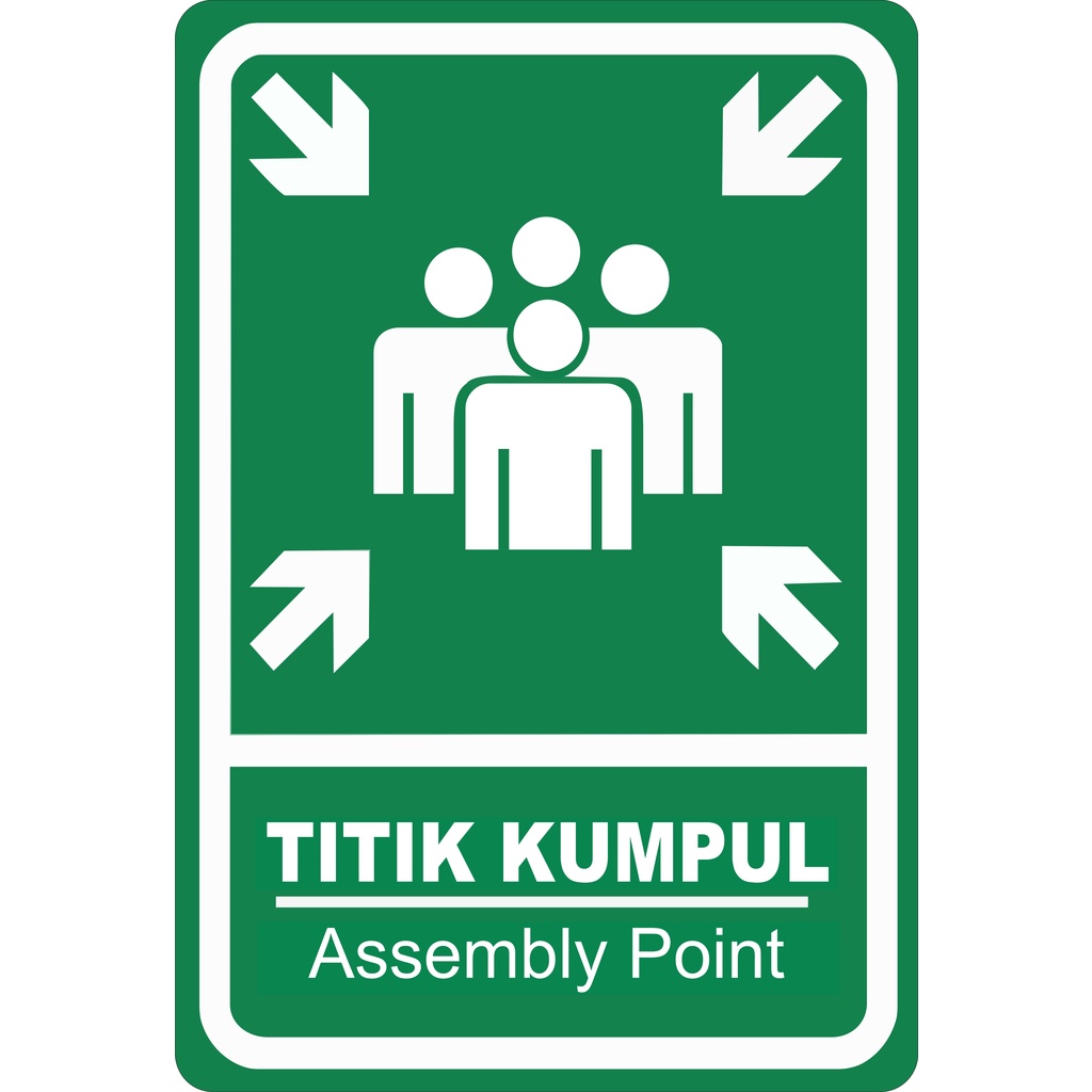 

Rambu K3 Jalur Evakuasi, Tanda Titik Kumpul, Assembly Point