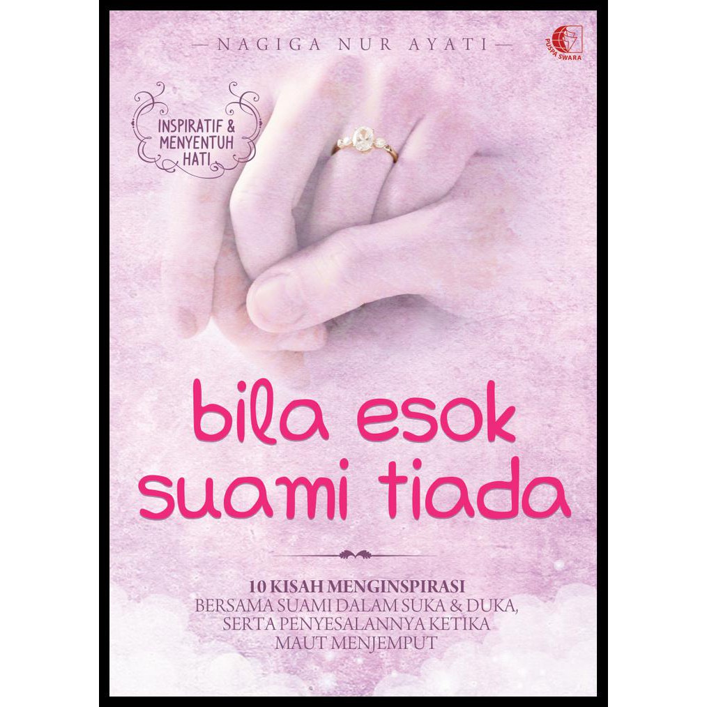 Buku Kisah Nyata Menyentuh Hati Bila Esok Istri Atau Suami Tiada