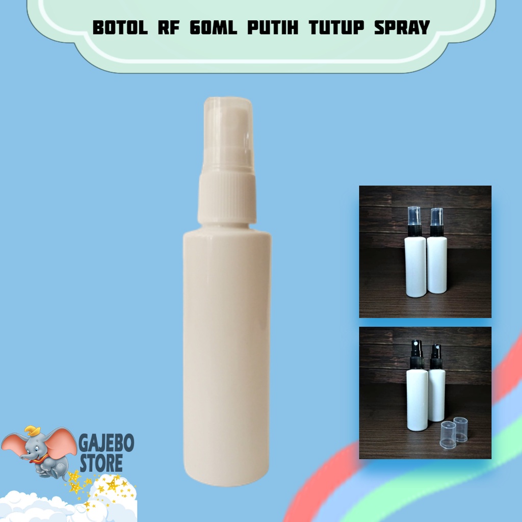 BOTOL RF 60ML PUTIH TUTUP SPRAY / BOTOL SPRAY 60ML RF WHITE BOTOL ISI ULANG