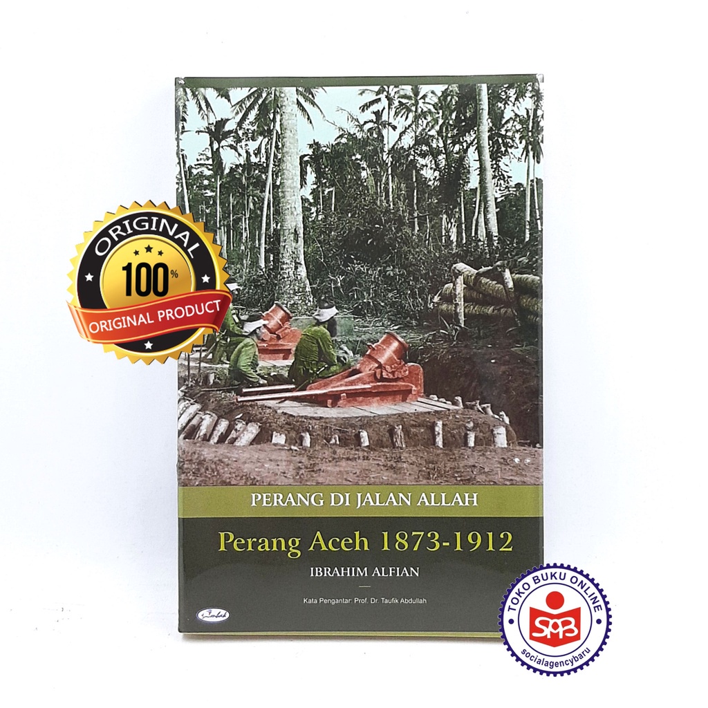 Perang Di Jalan Allah Perang Aceh 1873 - 1912 - Ibrahim Alfian