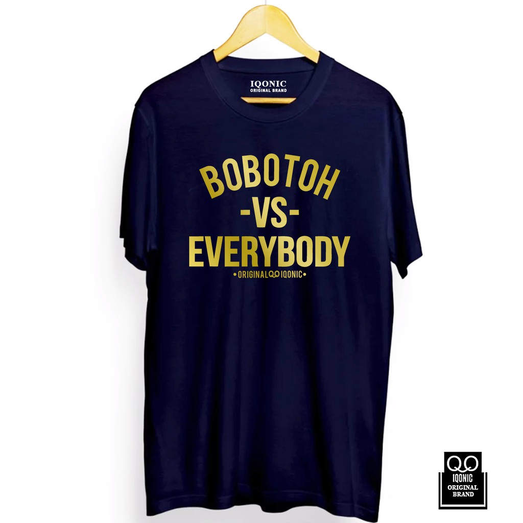 Kaos Distro Men &amp; Women BOBOTOH VS EVERYBODY Text Gold - Original Premium Quality 100% Catoon