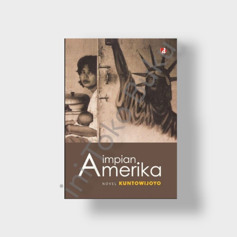 IMPIAN AMERIKA - Kuntowijoyo