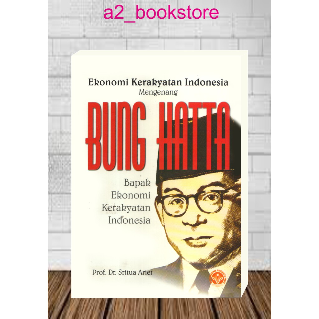 EKONOMI KERAKYATAN INDONESIA MENGENANG BUNG HATTA by Sritua Arief