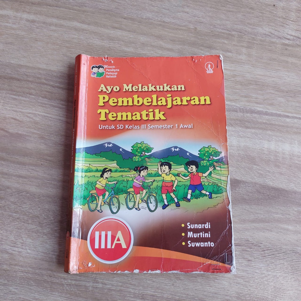 

AYO MELAKUKAN PEMBELAJARAN TEMATIK UNTUK SD KELAS III SEMESTER AWAL IIIA MENUJU PARADIGMA PEDAGOGI REFLEKTIF KANISIUS