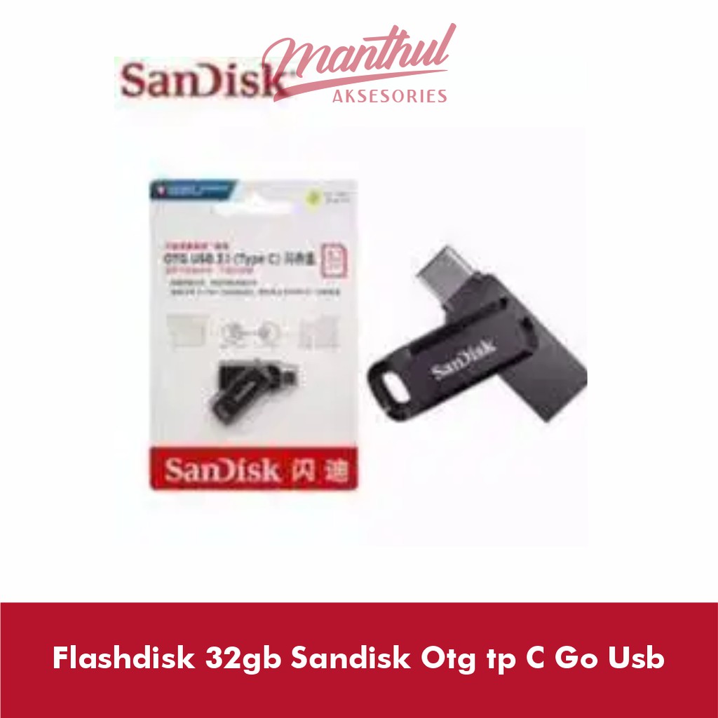 Flashdisk 32gb Sandisk Otg tp C Go Usb