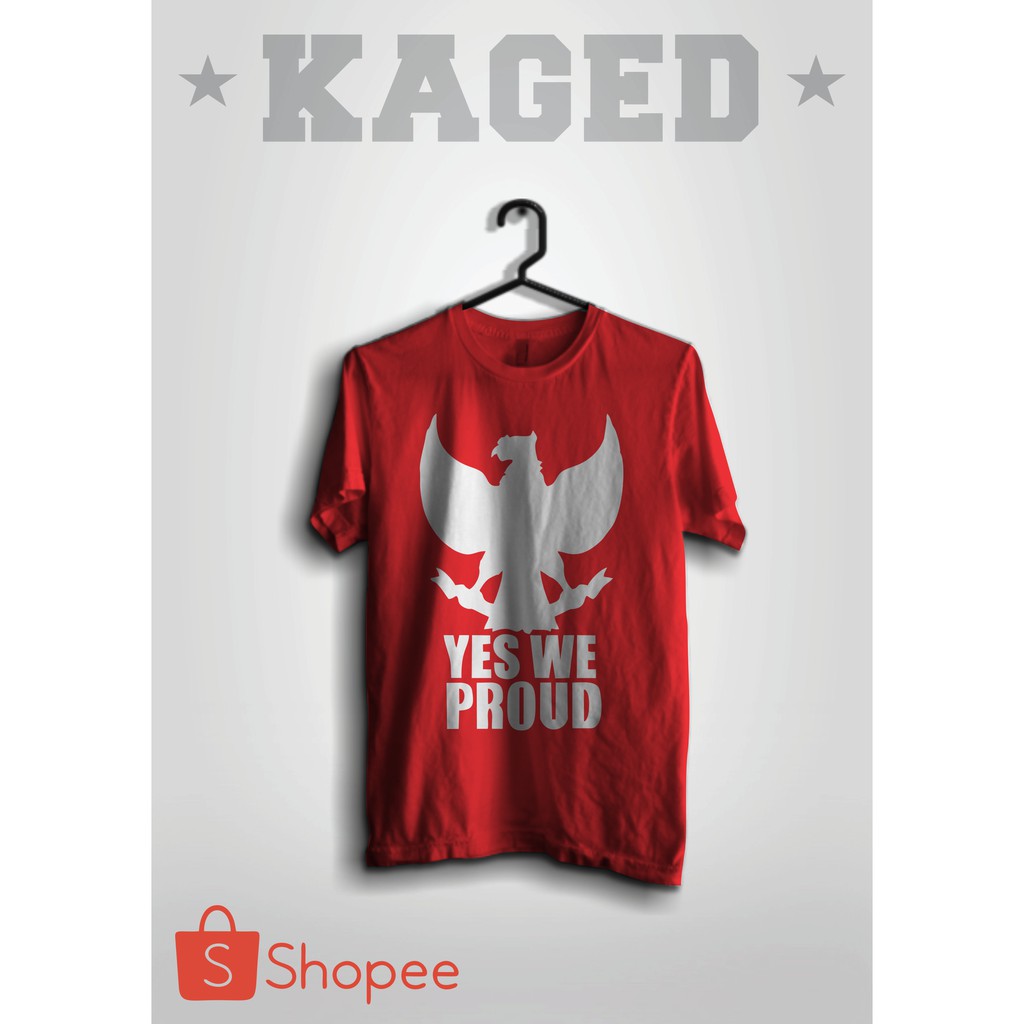 KAOS YES WE PROUD KAOS SEJARAH INDONESIA KAOS PAHLAWAN INDONESIA KAOS SEJARAH #WARNAMERAH