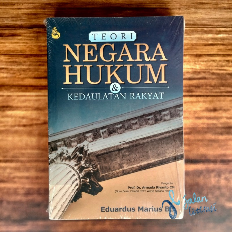 Teori Negara Hukum dan Kedaulatan Rakyat - Eduardus Marius Bo