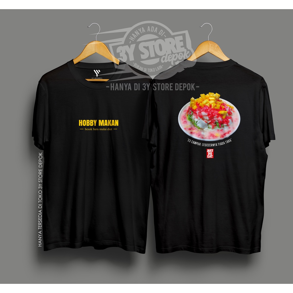 KAOS JUST DO EAT HOBBY MAKAN ES CAMPUR OK / DISTRO COTTON COMBED 30S PRIA WANITA - 3Y STORE