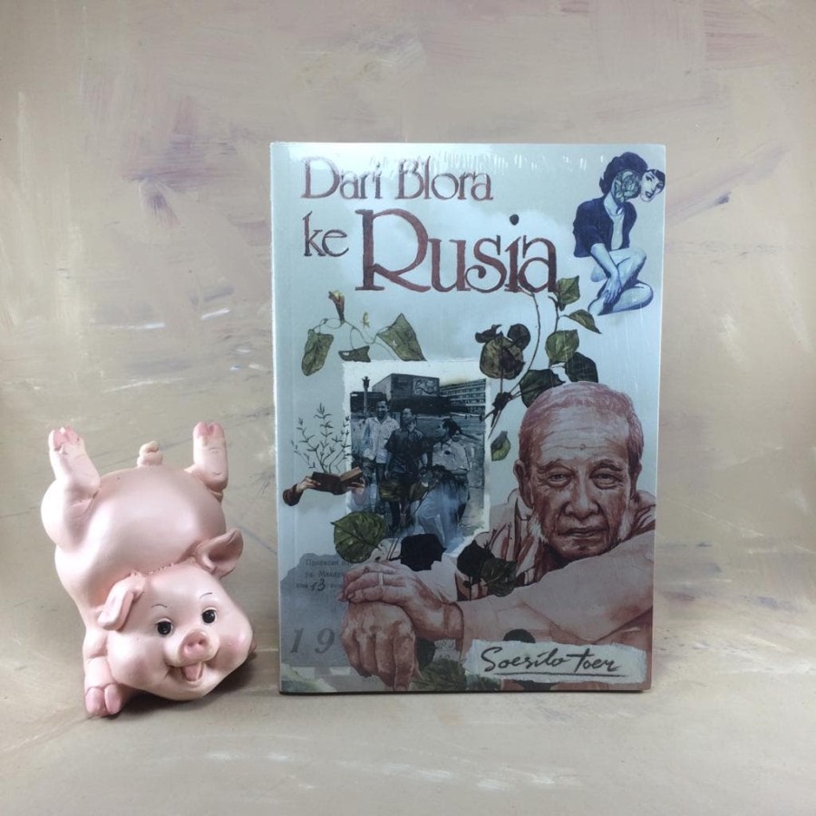 Dari Blora ke Rusia - Soesilo Toer