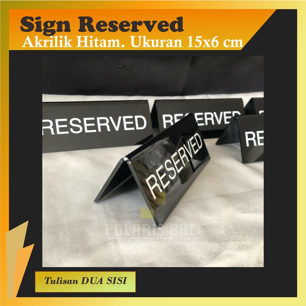 SIGN RESERVED AKRILIK/SIGN RESERVED DUA SISI/SIGN RESERVED CUSTOM