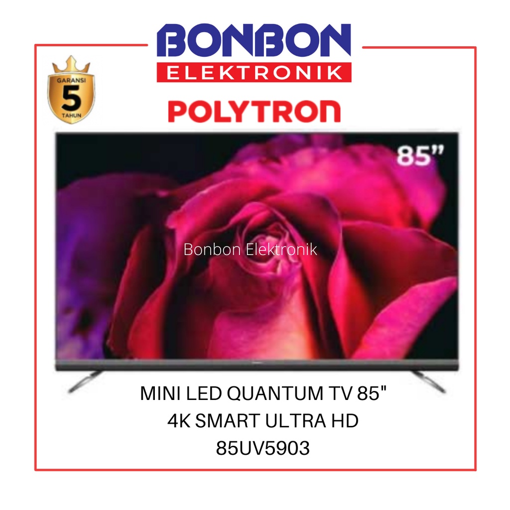 Polytron Mini LED Quantom Dot Smart 4K UHD TV 85 Inch PLD 85UV5903