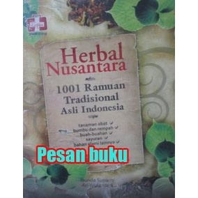 

Buku Herbal Nusantara, 1001 Ramuan Tradisional Asli Indonesia